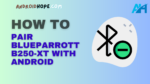 How to Pair BlueParrott B250-XT with Android