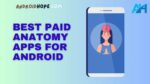 Best Paid Anatomy Apps for Android