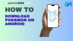 How to Download Pokemon on Android