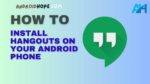 How to Install Hangouts on Your Android Phone