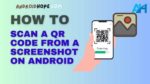 How to Scan a QR Code from a Screenshot on Android