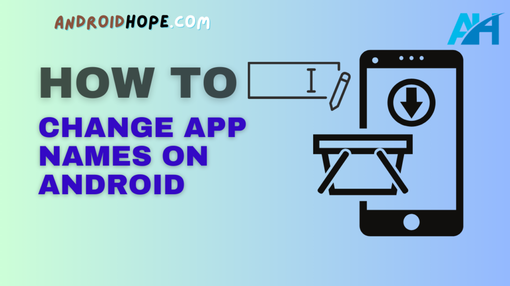 How to Change App Names on Android