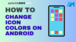 How to Change Icon Colors on Android