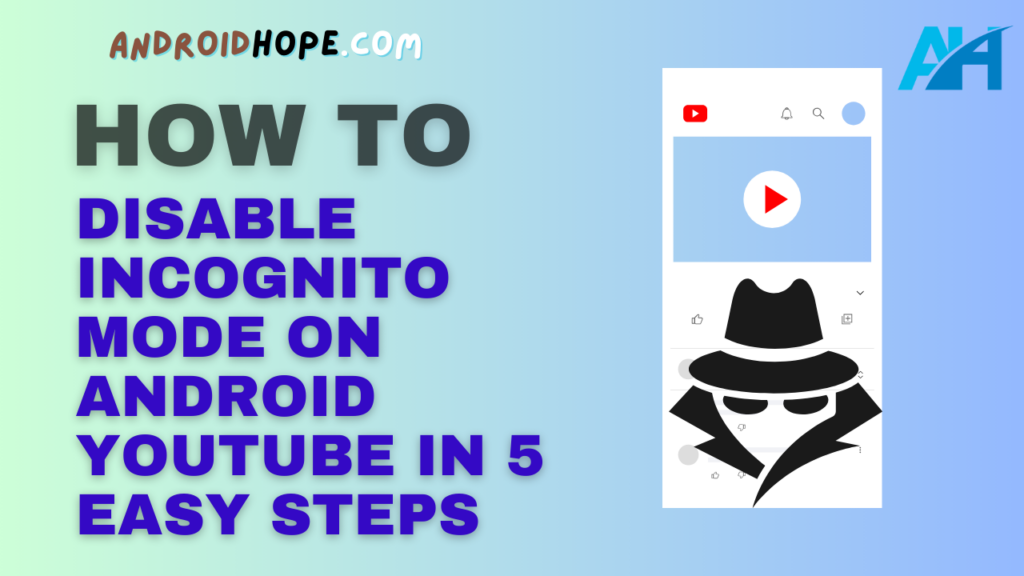 How to Disable Incognito Mode on Android YouTube in 5 Easy Steps
