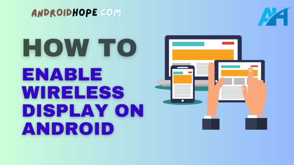 How to Enable Wireless Display on Android
