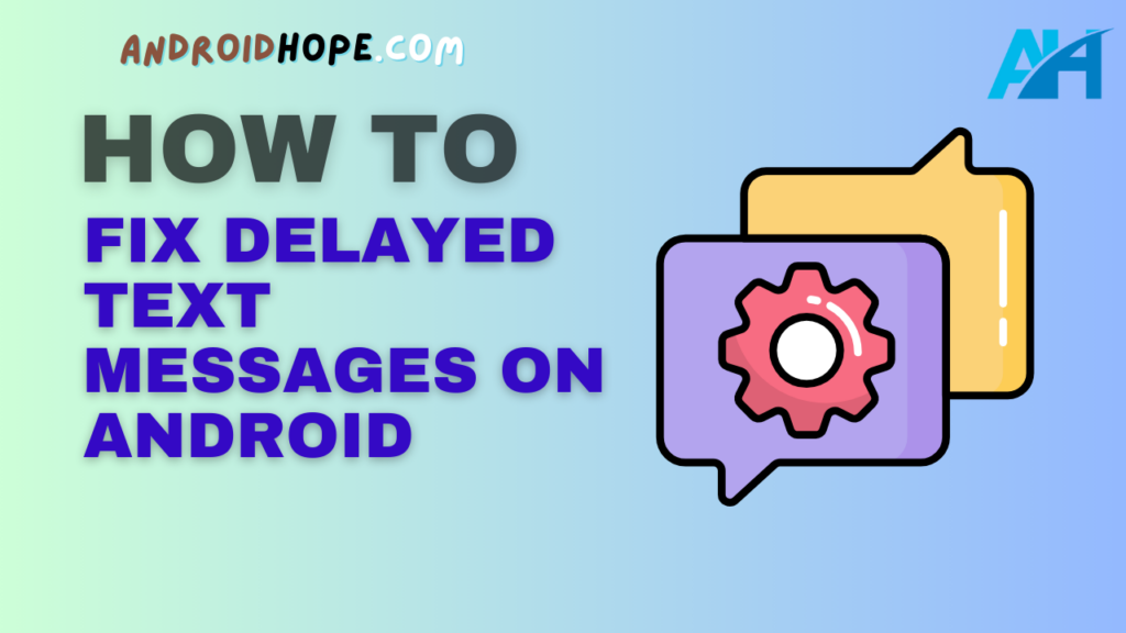How to Fix Delayed Text Messages on Android
