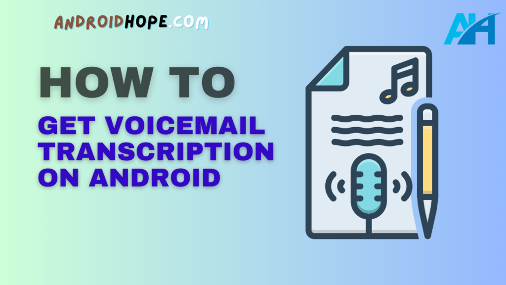 How to Get Voicemail Transcription on Android