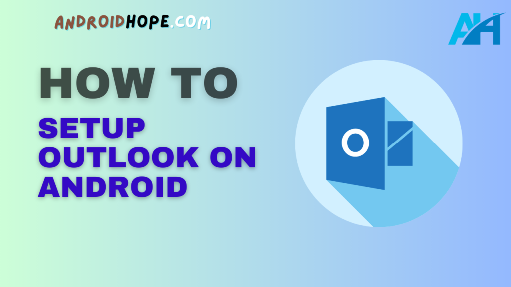 How to Setup Outlook on Android