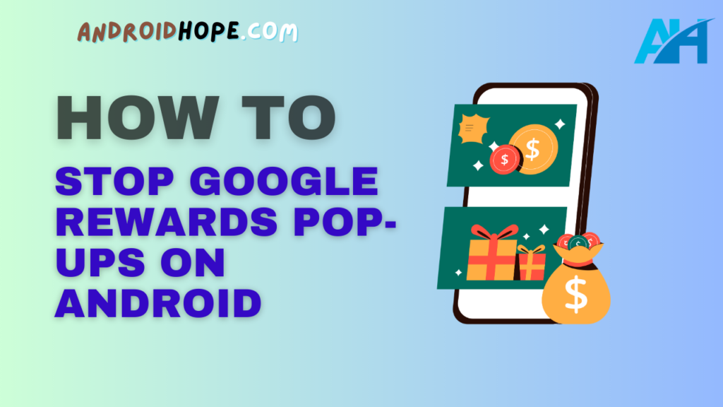 How to Stop Google Rewards Pop-Ups on Android