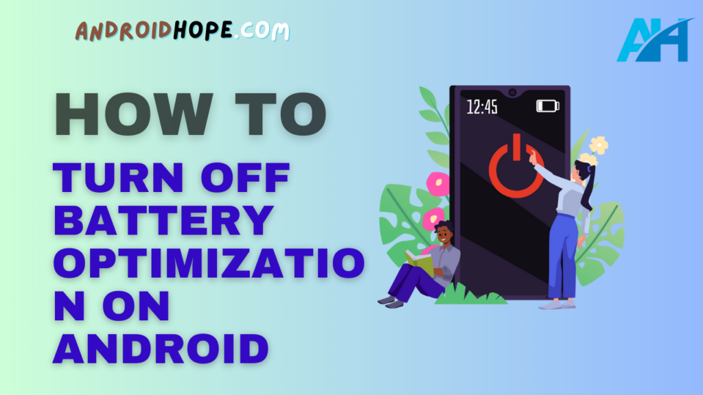 How to Turn Off Battery Optimization on Android