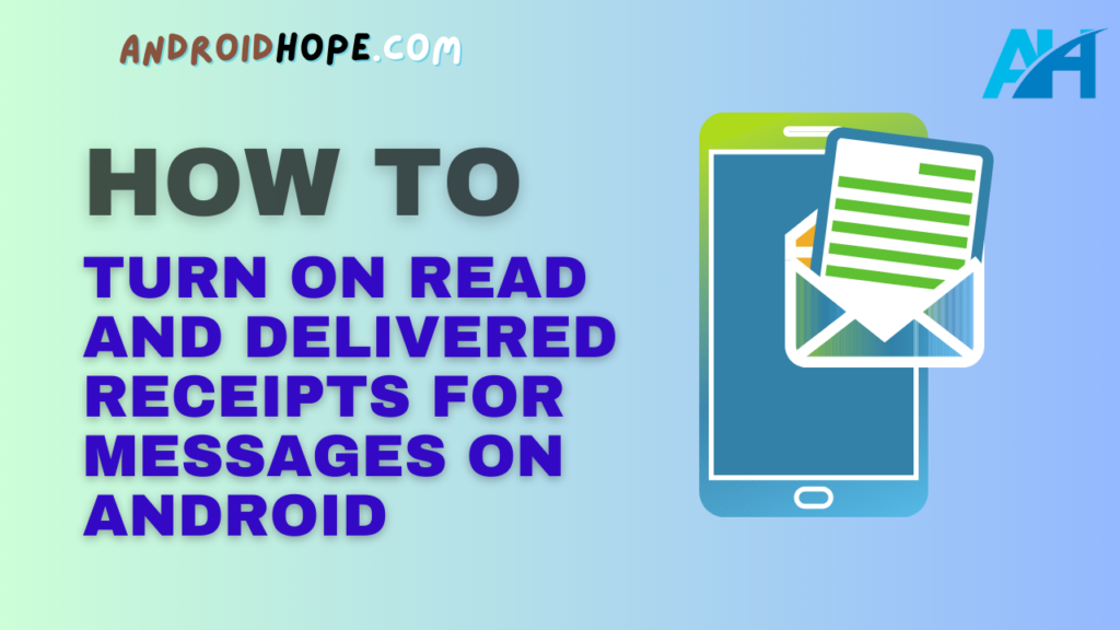 How to Turn On Read and Delivered Receipts for Messages on Android