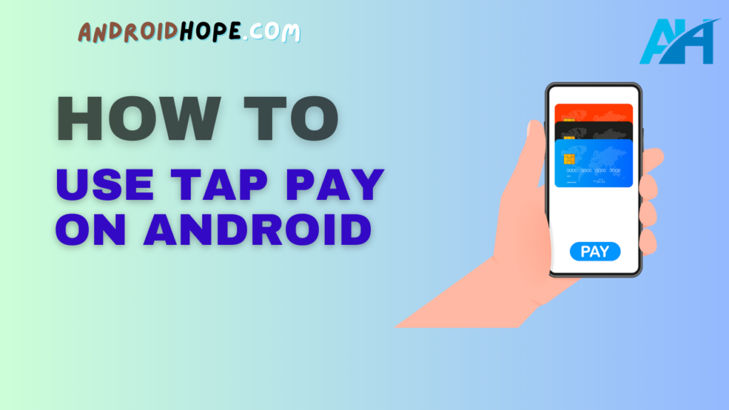 How to Use Tap Pay on Android