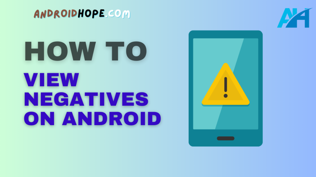 How to View Negatives on Android