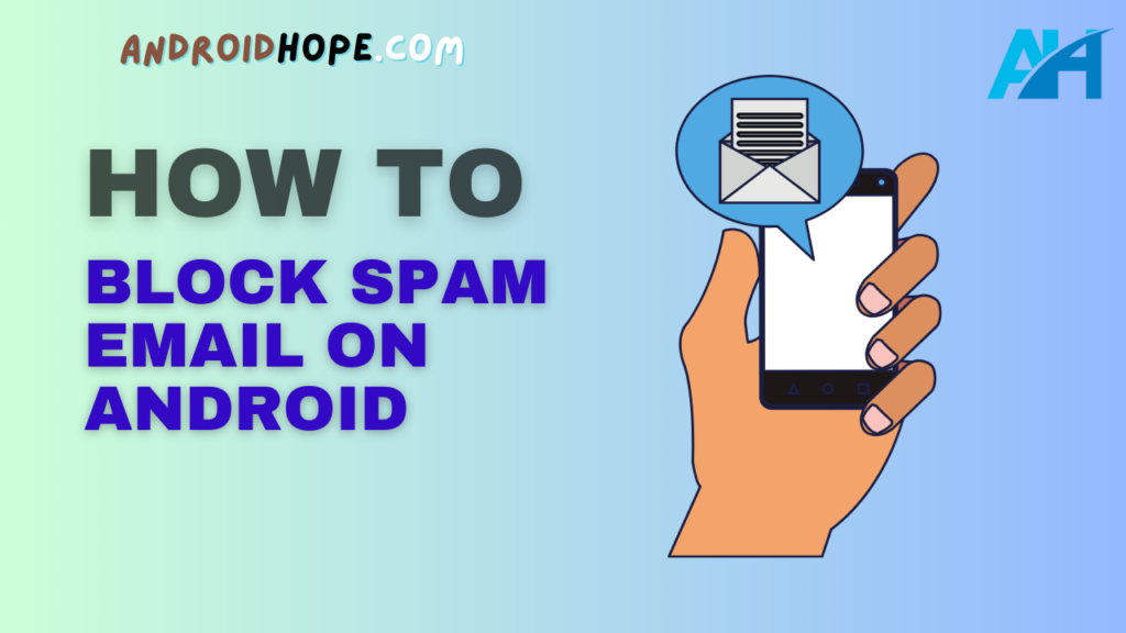 How to Block Spam Email on Android