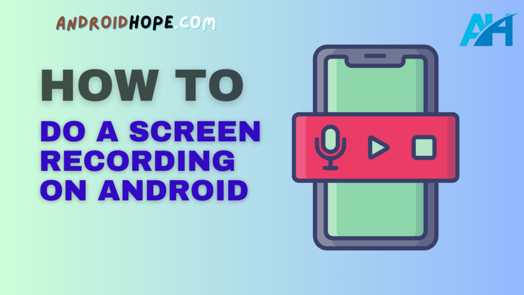 How to Do a Screen Recording on Android