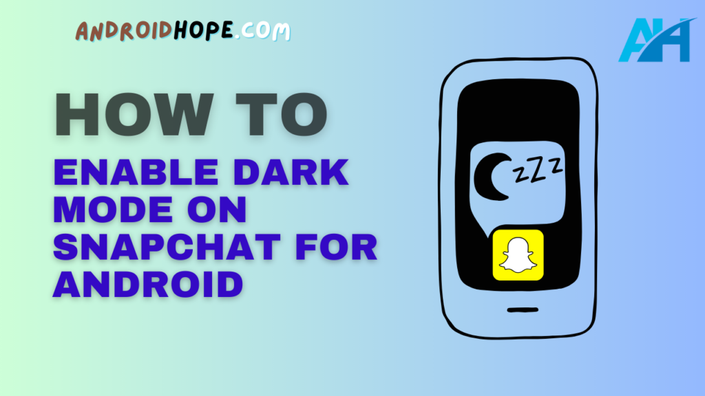 How to Enable Dark Mode on Snapchat for Android